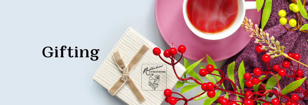 Gifting, Teas, Teaware - Radhikas Fine Teas and Whatnots