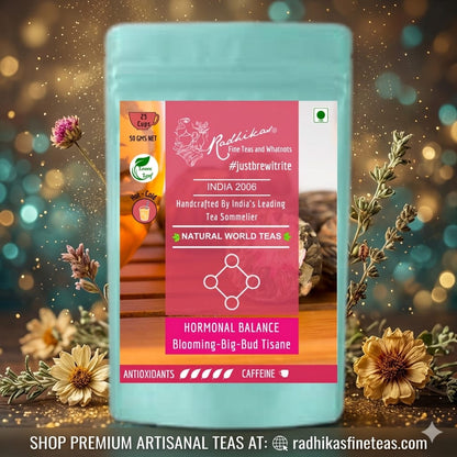 HORMONAL BALANCE Blooming Big Bud Tisane - A Tea That Blossoms, Balances & Delights