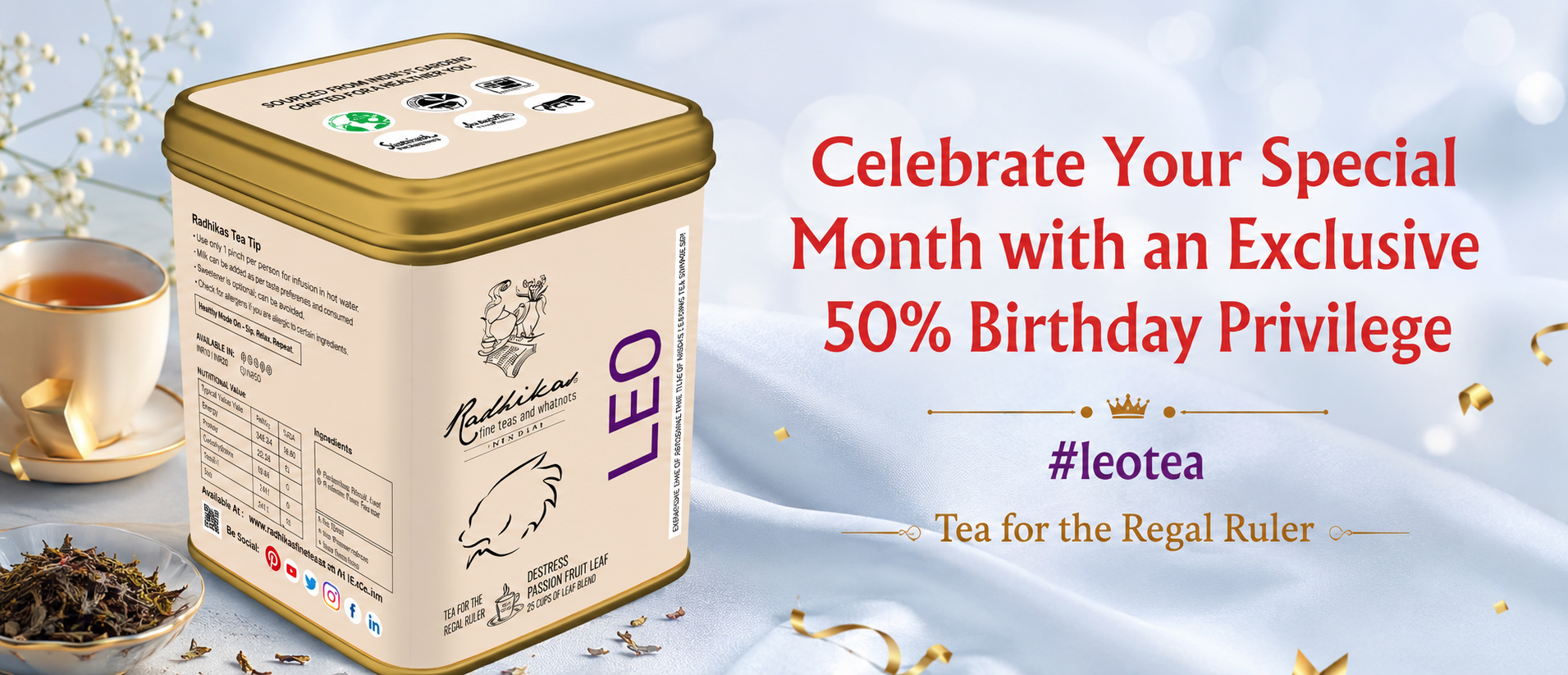 A tin of Leo tea with a gold lid and cream-colored body, shown next to a cup of tea and loose leaves on a light blue fabric background, with promotional text reading 'Celebrate Your Special Month with an Exclusive 50% Birthday Privilege' and '#leotea'.